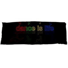 Dance is life Body Pillow Case (Dakimakura)