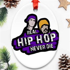 Real Hip Hop Never Die Ornament (oval) by Valentinaart