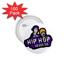 Real Hip Hop Never Die 1 75  Buttons (100 Pack)  by Valentinaart