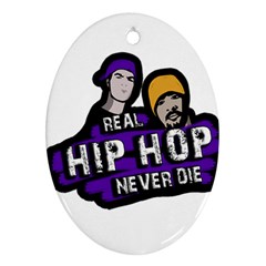 Real Hip Hop Never Die Oval Ornament (two Sides) by Valentinaart