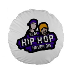 Real Hip Hop Never Die Standard 15  Premium Flano Round Cushions by Valentinaart