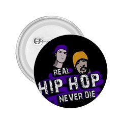 Real Hip Hop Never Die 2 25  Buttons by Valentinaart