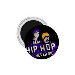 Real Hip Hop Never Die 1 75  Magnets by Valentinaart