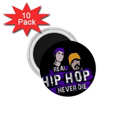 Real Hip Hop Never Die 1 75  Magnets (10 Pack)  by Valentinaart