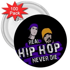 Real Hip Hop Never Die 3  Buttons (100 Pack)  by Valentinaart