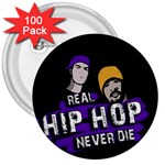 Real Hip Hop never die 3  Buttons (100 pack)  Front