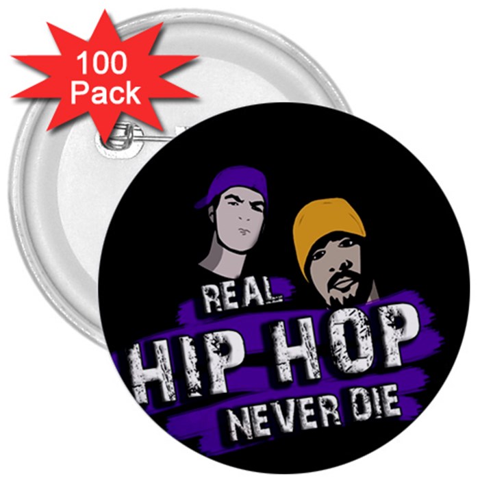 Real Hip Hop never die 3  Buttons (100 pack) 