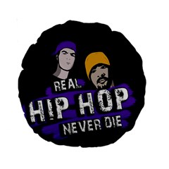 Real Hip Hop Never Die Standard 15  Premium Round Cushions by Valentinaart