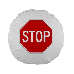 Stop Sign Standard 15  Premium Flano Round Cushions by Valentinaart