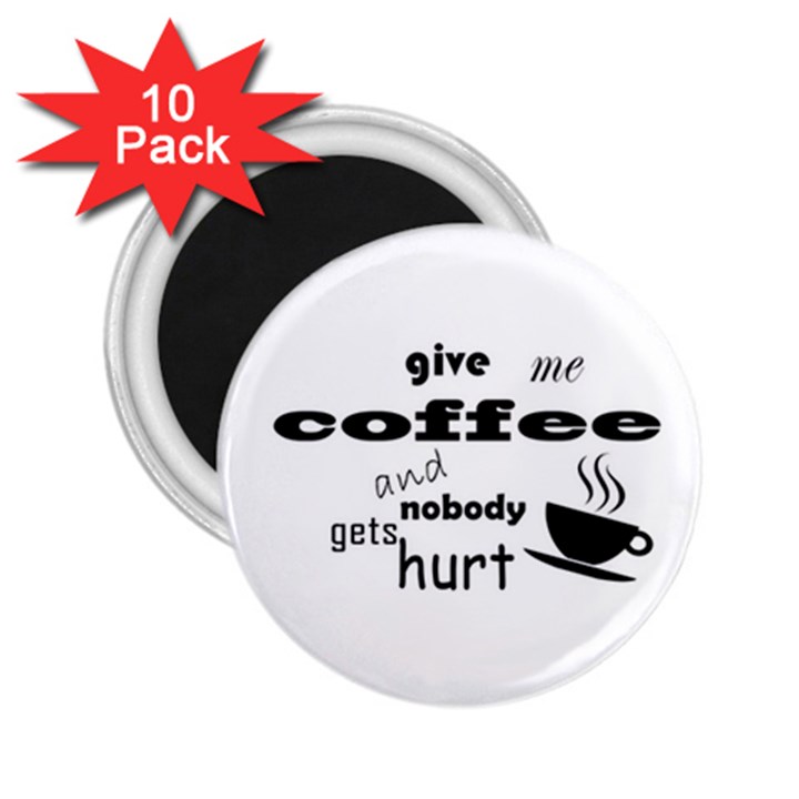 Give me coffee and nobody gets hurt 2.25  Magnets (10 pack) 