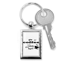 Give Me Coffee And Nobody Gets Hurt Key Chains (rectangle)  by Valentinaart