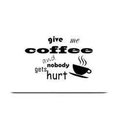 Give Me Coffee And Nobody Gets Hurt Plate Mats by Valentinaart