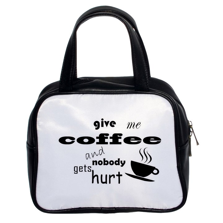 Give me coffee and nobody gets hurt Classic Handbags (2 Sides)