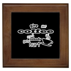 Give Me Coffee And Nobody Gets Hurt Framed Tiles by Valentinaart