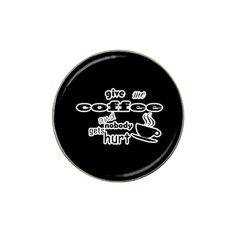 Give Me Coffee And Nobody Gets Hurt Hat Clip Ball Marker by Valentinaart