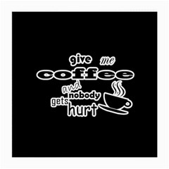 Give Me Coffee And Nobody Gets Hurt Medium Glasses Cloth (2-side) by Valentinaart