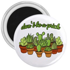 Cactus - Dont Be A Prick 3  Magnets by Valentinaart