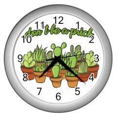 Cactus - Dont Be A Prick Wall Clocks (silver)  by Valentinaart