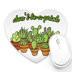 Cactus - Dont Be A Prick Heart Mousepads by Valentinaart