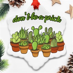 Cactus - Dont Be A Prick Snowflake Ornament (two Sides)