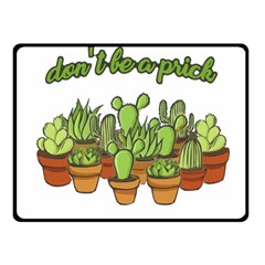 Cactus - Dont Be A Prick Double Sided Fleece Blanket (small)  by Valentinaart