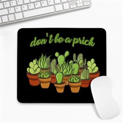 Cactus - Dont Be A Prick Large Mousepads by Valentinaart