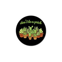 Cactus - Dont Be A Prick Golf Ball Marker by Valentinaart