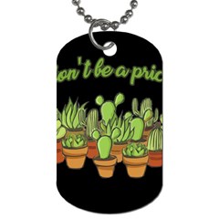 Cactus - Dont Be A Prick Dog Tag (two Sides) by Valentinaart