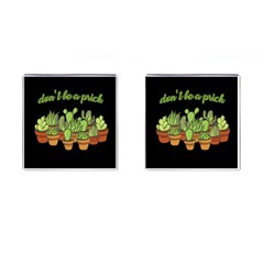 Cactus - Dont Be A Prick Cufflinks (square) by Valentinaart