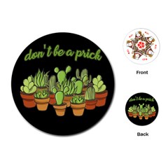 Cactus - Dont Be A Prick Playing Cards (round)  by Valentinaart