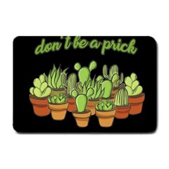 Cactus - Dont Be A Prick Small Doormat  by Valentinaart