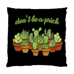 Cactus - Dont Be A Prick Standard Cushion Case (one Side) by Valentinaart