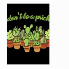 Cactus - Dont Be A Prick Large Garden Flag (two Sides) by Valentinaart