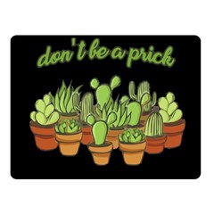 Cactus - Dont Be A Prick Double Sided Fleece Blanket (small)  by Valentinaart