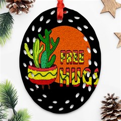 Cactus - Free Hugs Oval Filigree Ornament (two Sides) by Valentinaart