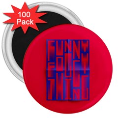 Funny Foggy Thing 3  Magnets (100 Pack) by Nexatart