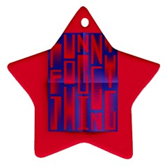 Funny Foggy Thing Star Ornament (two Sides) by Nexatart