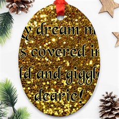 Covered In Gold! Ornament (oval)