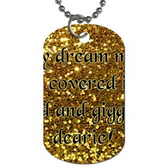 Covered In Gold! Dog Tag (one Side)