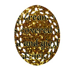 Covered In Gold! Ornament (oval Filigree) by badwolf1988store