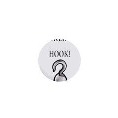 Hooked On Hook! 1  Mini Buttons