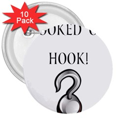 Hooked On Hook! 3  Buttons (10 Pack)  by badwolf1988store