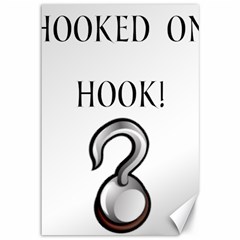 Hooked On Hook! Canvas 12  X 18  