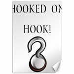 Hooked on Hook! Canvas 12  x 18   11.88 x17.36  Canvas - 1