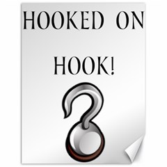 Hooked On Hook! Canvas 18  X 24   by badwolf1988store