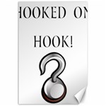 Hooked on Hook! Canvas 24  x 36  23.35 x34.74  Canvas - 1