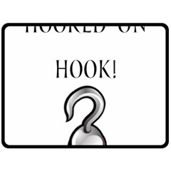 Hooked On Hook! Double Sided Fleece Blanket (large)  by badwolf1988store