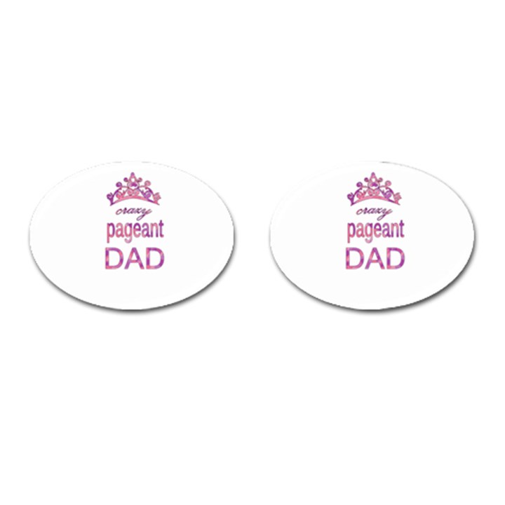 Crazy pageant dad Cufflinks (Oval)