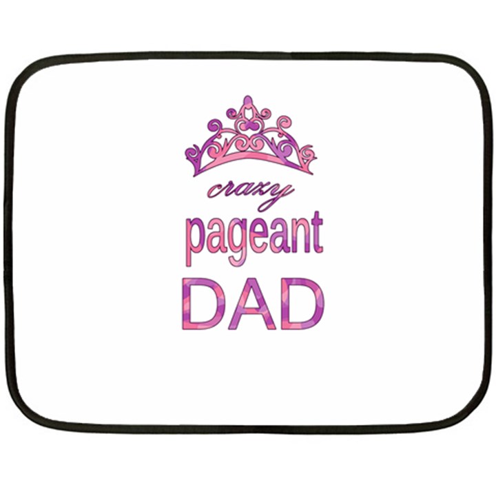 Crazy pageant dad Fleece Blanket (Mini)