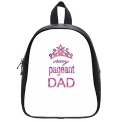 Crazy Pageant Dad School Bags (small)  by Valentinaart